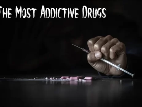 The Most Addictive Drugs