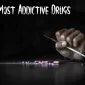 The Most Addictive Drugs
